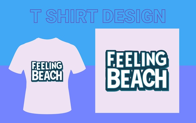 FEELING BEACH T SHIET DESIGN