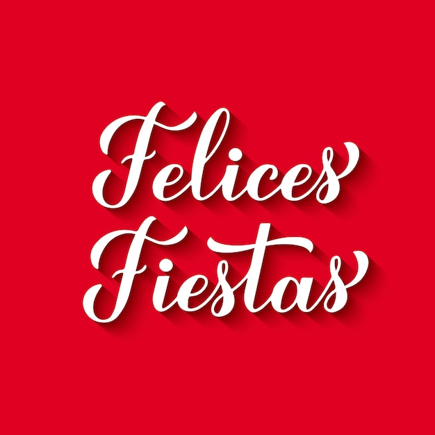 Каллиграфические надписи felices fiestas на красном фоне счастливых праздников в испанском рождестве и счастливом новом году типографский плакат векторный шаблон для поздравительной открытки баннер флаер и т.д.