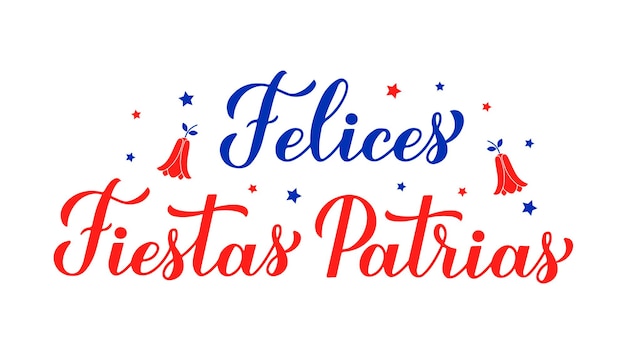 Felices Fiestas Patrias Gelukkige nationale feestdagen handgeschreven in het Spaans Chili Onafhankelijkheidsdag gevierd op 18 september Vector sjabloon voor typografie poster banner groetekaart flyer