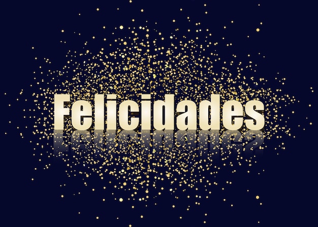 Поздравление Felicidades на испанском языке