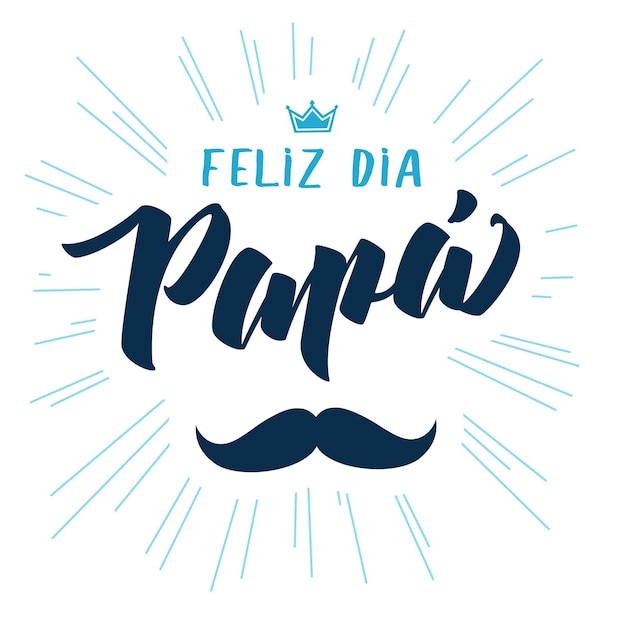 Feliz Dia Papa Spanish elegant lettering translate Happy Father's Day