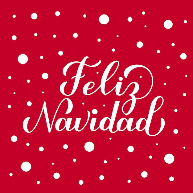 Feliz Navidad 서예 손 글자는 눈 색종이가 있는 빨간색 배경에 스페인어로 된 메리 크리스마스 타이포그래피 포스터 인사말 카드 배너 전단지 등을 위한 벡터 템플릿을 쉽게 편집할 수 있습니다.