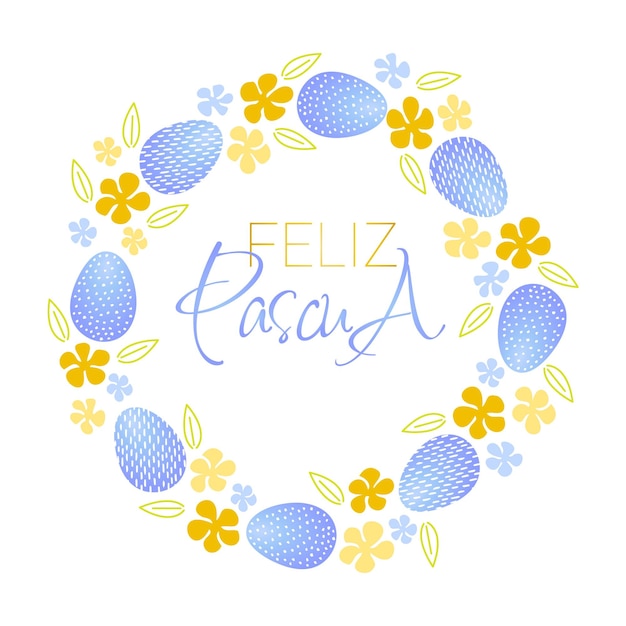 Feliz pascua lettering corona di pasqua con uova di pasqua fiori e rami su sfondo bianco