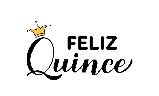 Feliz quince kalligrafie hand belettering happy vijftien in spaanse quinceanera typografie poster latijns-amerikaanse meisje 15e verjaardag vector sjabloon voor uitnodiging voor feest uitnodiging wenskaart banner enz