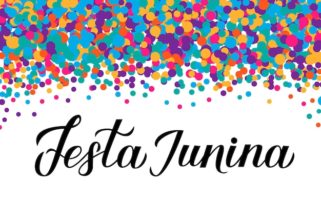 Festa Junina calligraphy lettering on colorful confetti background Brazilian June Festival Festa de Sao Joao Easy to edit template fop typography poster banner invitation flyer etc