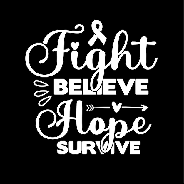 Fight Believe Hope Overleef t-shirtontwerp