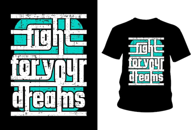당신의 꿈을 위해 싸워라 슬로건 티셔츠 타이포그래피 디자인