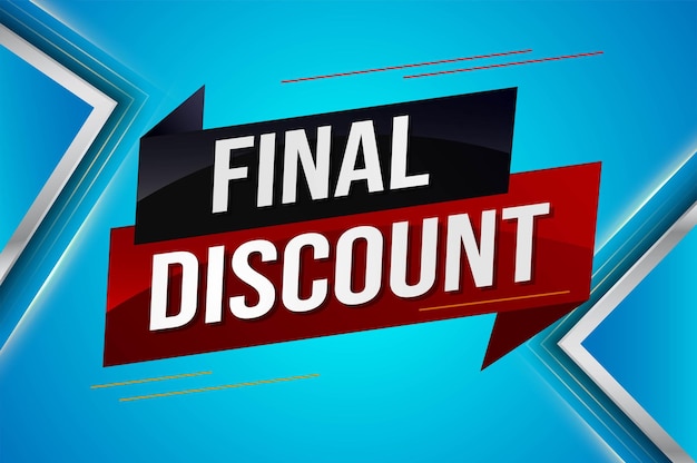 Vector final discount tag banner 3d design template for marketing special offer promotion or retail