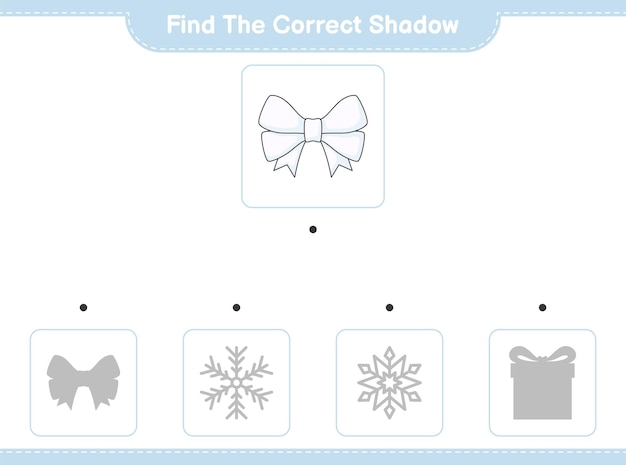 Find the correct shadow Find and match the correct shadow of Ribbon Educational children game