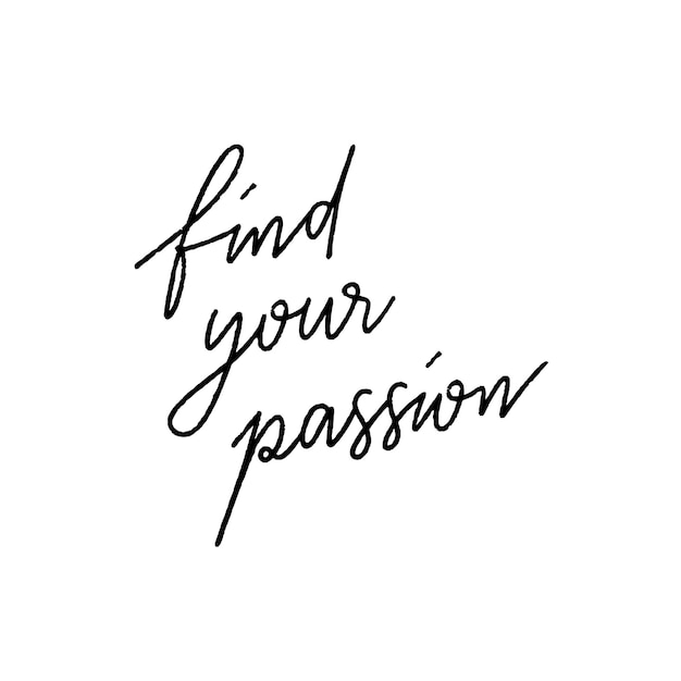 Vector find your passion hand lettering on white background