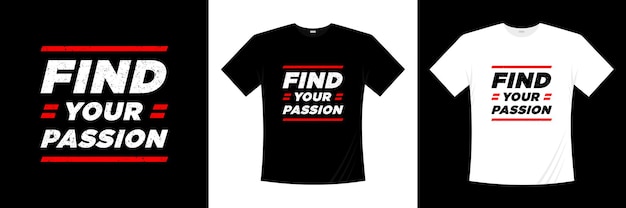 Find your passion typography t-shirt design