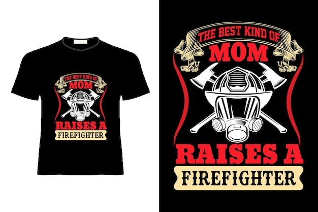 Firefighter tshirt design Firefighter and mom tshirt Tshirt for the print template