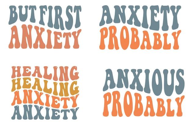 But First Anxiety Anxiety Probably Anxious Probably Healing Anxiety Retro wavy SVG tshirt desig