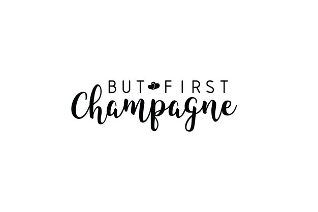 But First Champagne SVG