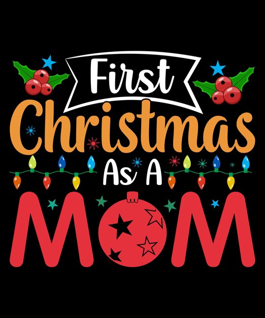 Vector first christmas as a mom, best christmas lettering typography design for mom lovers