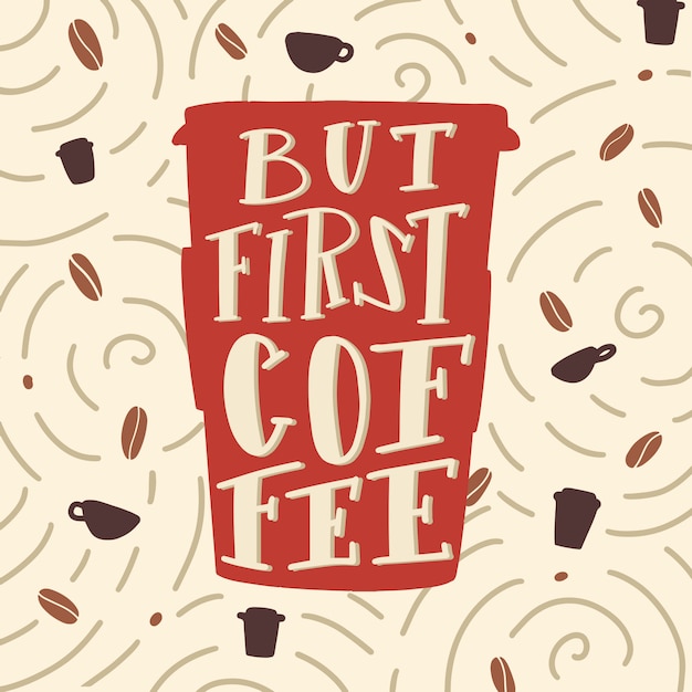 Vector but first coffee quote lettering quote.