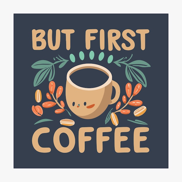 Vector but first coffee typography t shirt design generative ai