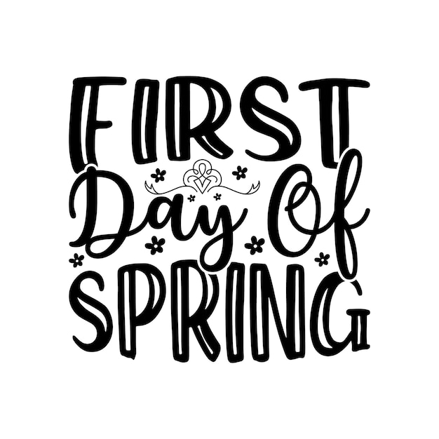 Premium Vector First day of spring lettering design for greeting banners mouse pads prints