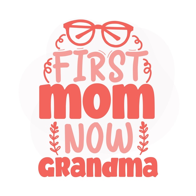 Prima mamma ora nonna lettering premium vector design