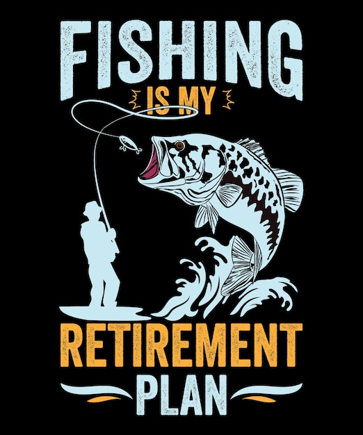 Fishing is my retirement plan Fishing T-Shirt