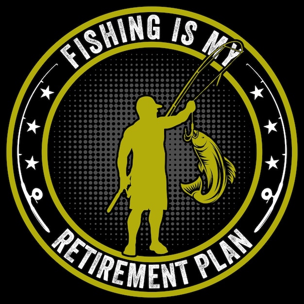 Fishing is my retirement plan Fishing TShirt Design Template