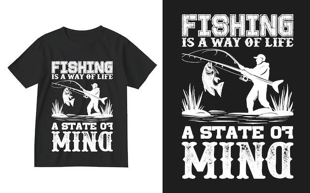 Fishing is a way of life a state of mind t shirt design template Black white fishing tshirt design