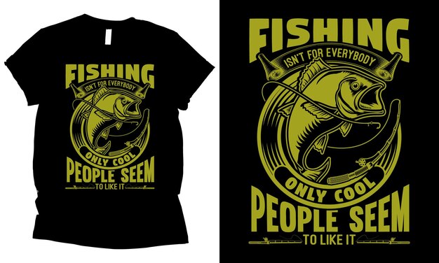 fishing isn039t for everybody only cool people seem to like it fishing tshirt design