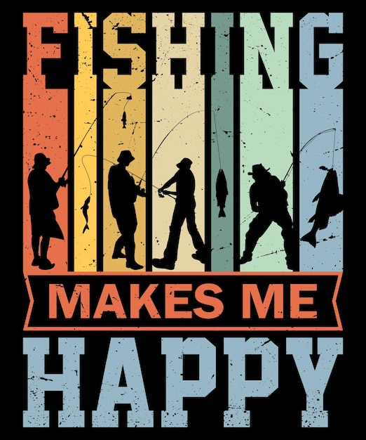 Fishing makes me happy vintage tshirt design