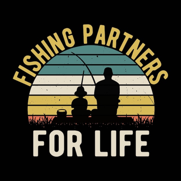 Vector fishing partners for life tshirt designs