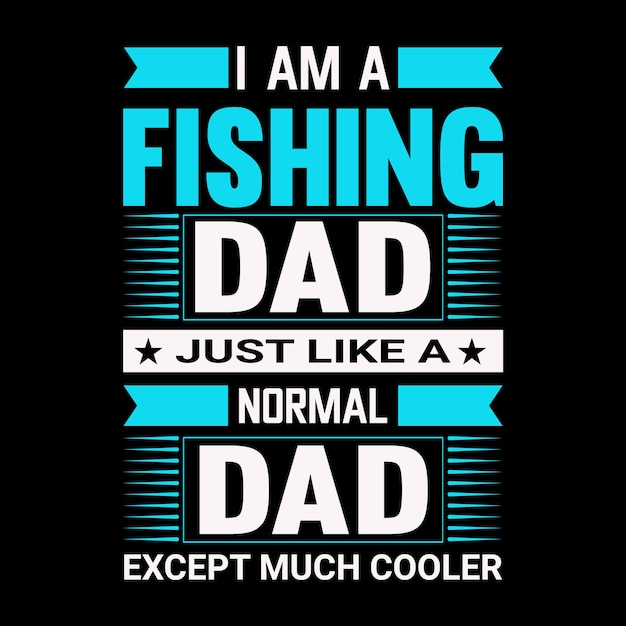 Fishing typography and vector  t - shirt design