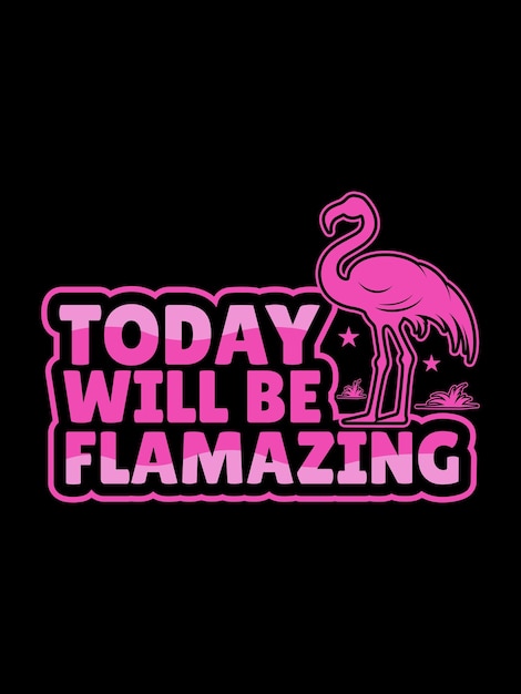 flamingo quotes t shirt design Template