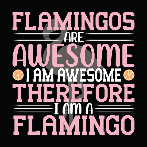 Vettore design della maglietta flamingo tipografia flamingocitazioni relative a flamingo