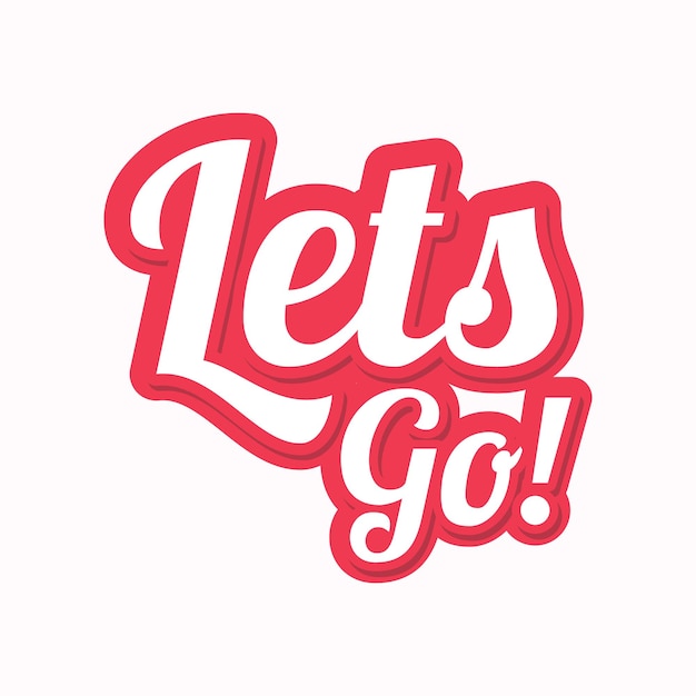 Vector flat design let's go lettering isolated vector design