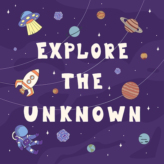 Flat vector illustration in doodle style with astronaut ufo rocket and planets EXPLORE THE UNKNOWN