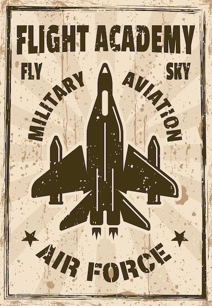 Flight academy vector poster with fighter aircraft in vintage style and with grunge textures