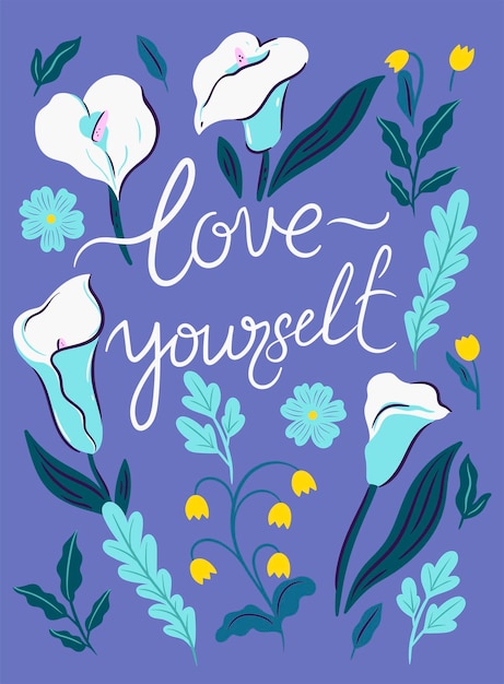 Floral card with the inscription Love yourself Vector graphics