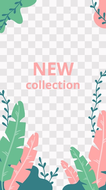 Floral story. garden flora new collection social media story template. floral page with colored flat plants, ad new fashion collection in network. vector illustration