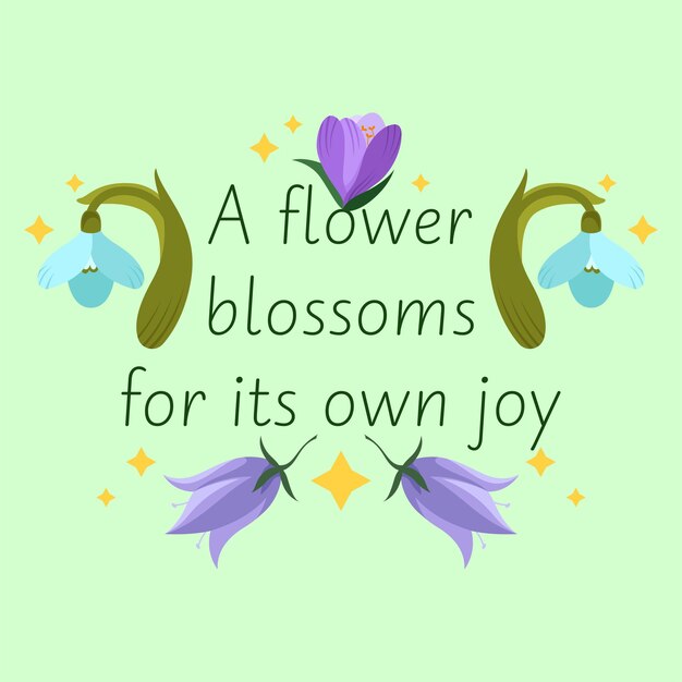 A flower blossoms for its own joy lettering card