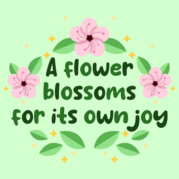 Vector a flower blossoms for its own joy lettering card