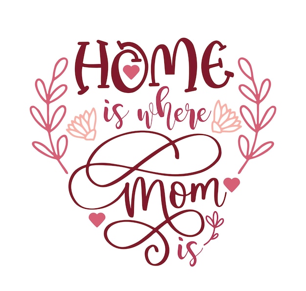 Composizione floreale con scritta home is where mom is