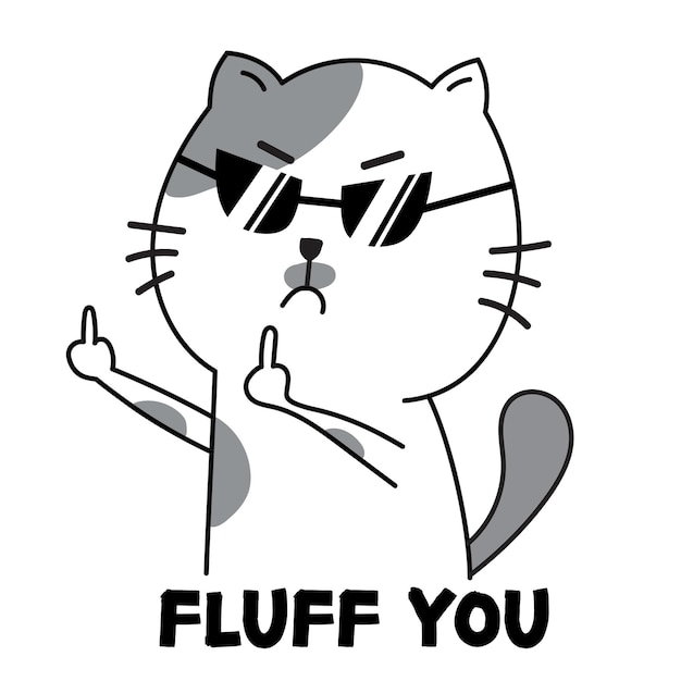 Fluff You Shirt Design, Cat Lover t-shirt, Cute Meow design shirt, Funny, angry grumpy cat, cat show