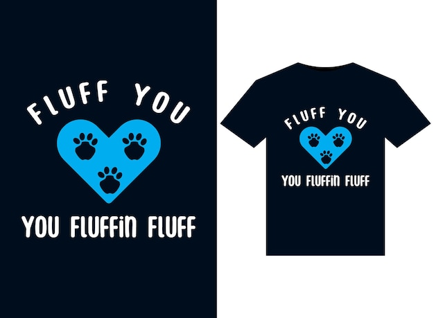 Fluff you you fluffin fluff illustraties voor drukklare t-shirts ontwerp