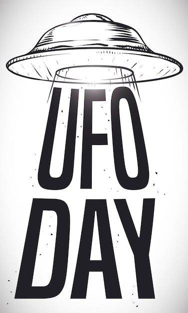 Flying saucer draw abducting commemorative sign of UFO Day