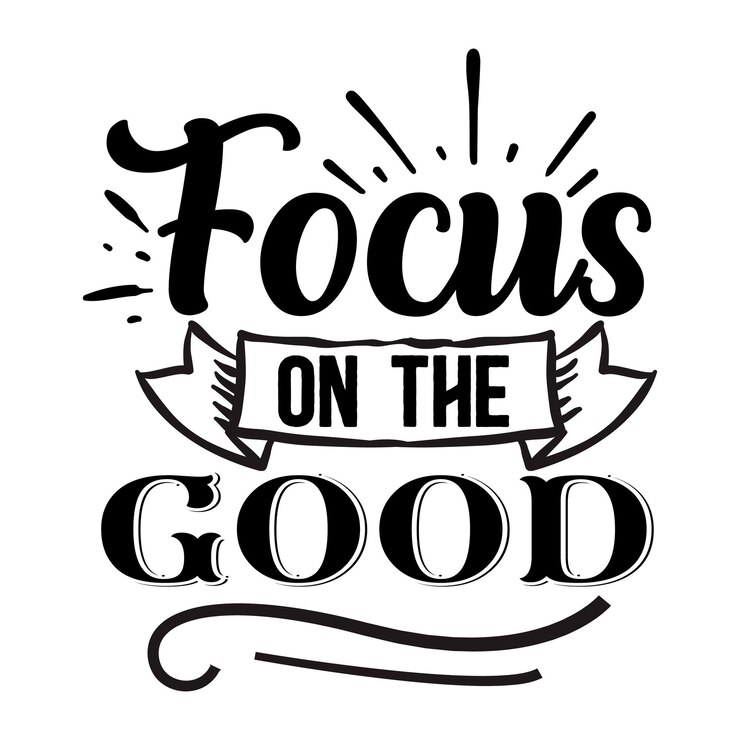 वेक्टर focus on the good svg motivational svg design inspirational svg design