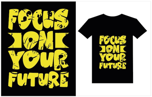 Focus op je toekomstige typografie T-shirtontwerp