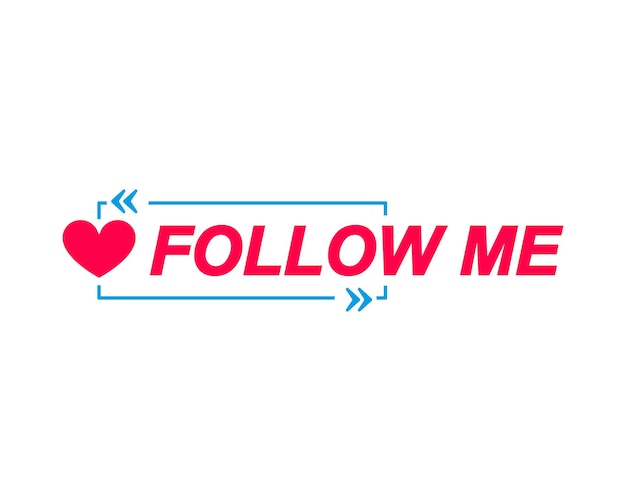 Vector follow me labels speech bubbles with heart icon advertising and marketing sticker