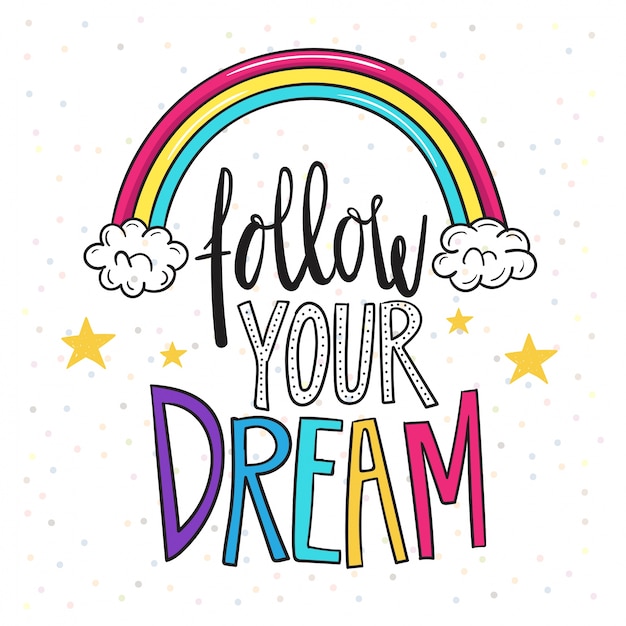 Follow your dream 