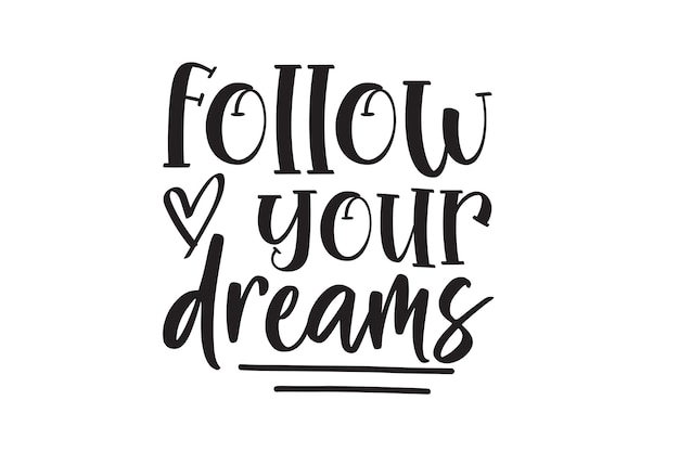 Follow Your Dreams