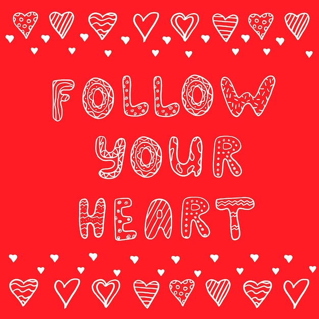 Follow your heart Inspiration quotes for decoration on nursary Vector hand lettering Doodle