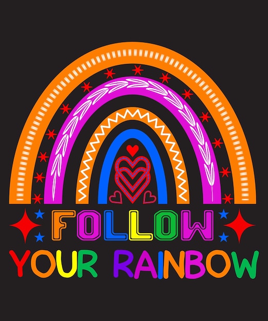 Follow Your Rainbow T-shirt Design